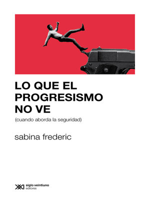 cover image of Lo que el progresismo no ve (cuando aborda la seguridad)